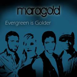 Maragold : Evergreen Is Golder